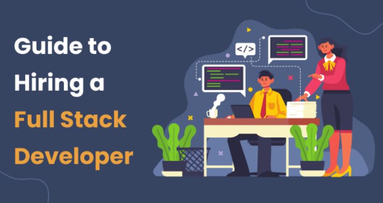 How to Hire a Full-Stack Developer